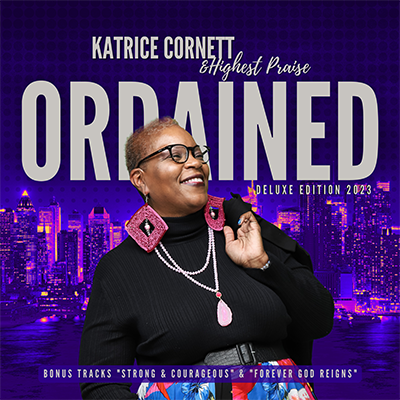 International Recording Artist Katrice Cornett Presents the Deluxe Edition of “Ordained” –  A Soul-Stirring Fall CD Project